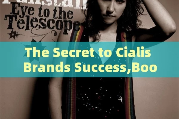 The Secret to Cialis Brands Success,Boost Your Performance with Cialis Brand