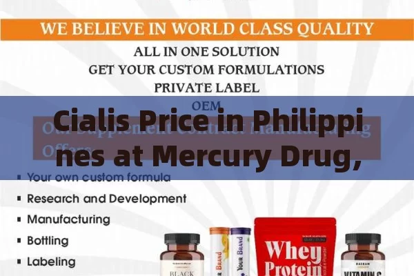 Cialis Price in Philippines at Mercury Drug,Cialis Price in the Philippines: A Mercury Drug Guide