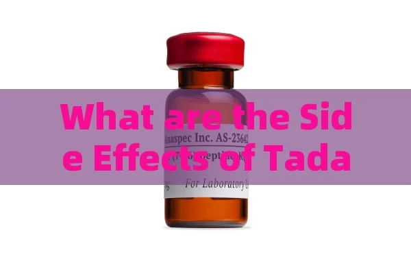 What are the side Effects of Tadalafil 5mg? what are the side effects of tadalafil 5 mg?