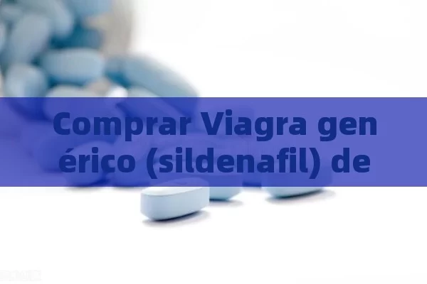 Buying generic Viagra (sildenafil) must be done legally and safely.