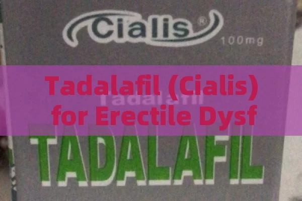 Tadalafil (Cialis) for Erectile Dysfunction: how it Works