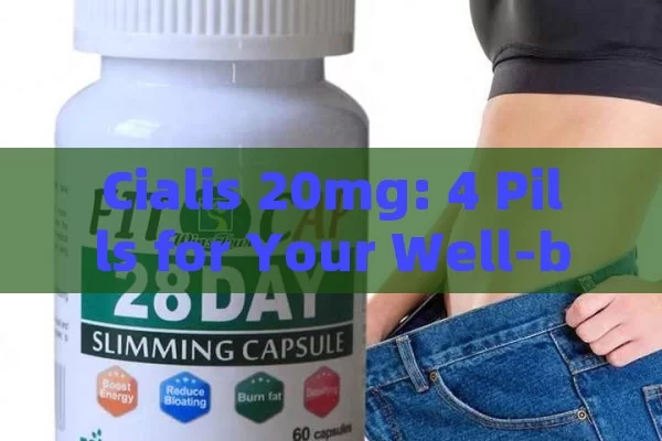 Cialis 20mg: 4 Pills for Your Well-being