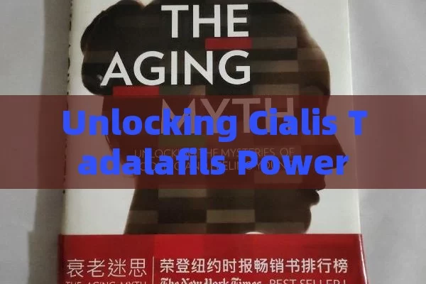 Unlocking Cialis Tadalafils Power