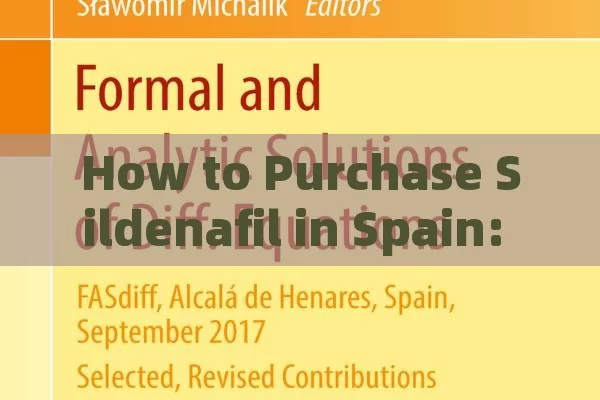 How to Purchase Sildenafil in Spain: A Comprehensive Guide