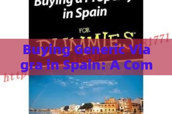 Buying Generic Viagra in Spain: A Comprehensive Guide