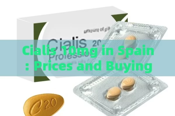 Cialis 10mg in Spain: Prices and Buying Guide