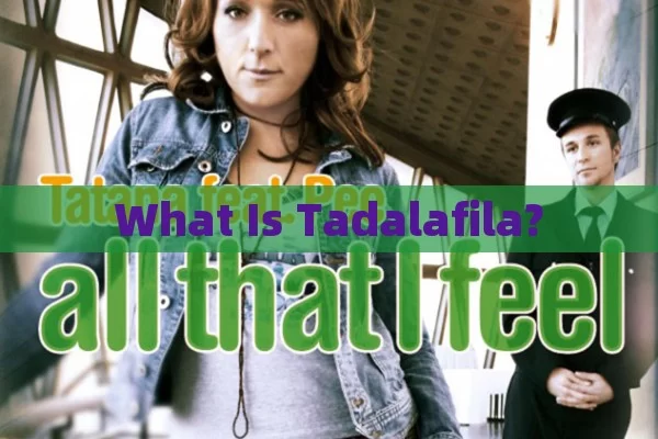 What Is Tadalafila?