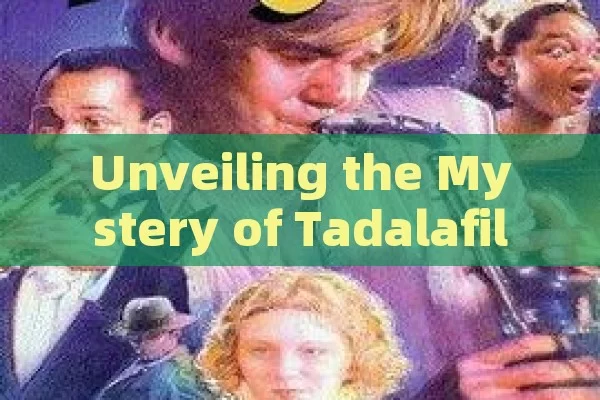 Unveiling the Mystery of Tadalafil