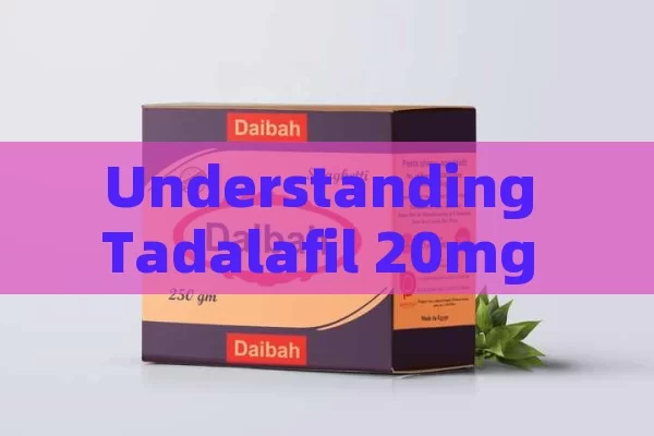 Understanding Tadalafil 20mg Price in Spain