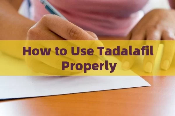 How to Use Tadalafil Properly